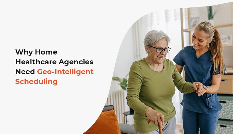 Geo-intelligent scheduling for home healthcare – GigFlex